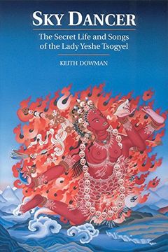 portada Sky Dancer: The Secret Life and Songs of Lady Yeshe Tsogyel (in English)