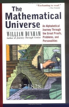 portada The Mathematical Universe : An Alphabetical Journey Through the Great Proofs, Problems, and Personalities 