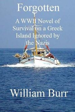 portada Forgotten: A WWII Novel of Survival on a Greek Island Ignored by the Nazis (en Inglés)