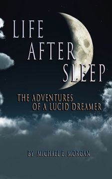 portada Life After Sleep, The Adventures of a Lucid Dreamer