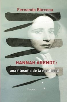 portada Hannah Arendt: Una filosofía de la natalidad