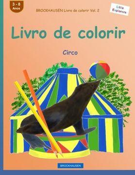 portada BROCKHAUSEN Livro de colorir Vol. 2 - Livro de colorir: Circo (Little Explorers) (Volume 2) (Portuguese Edition)