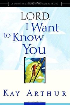 portada Lord, i Want to Know You: A Devotional Study on the Names of god 