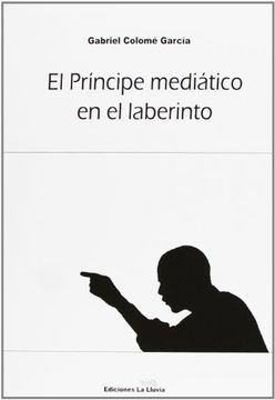 portada El Príncipe Mediático En El Laberinto (in Spanish)