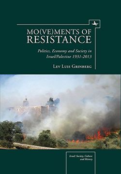 portada Mo(ve)ments of Resistance: Politics, Economy and Society in Israel/Palestine, 1931-2013 (Israel: Society, Culture, and History)