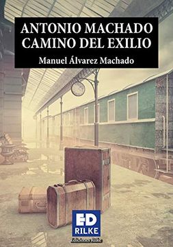 portada Antonio Machado Camino del Exilio