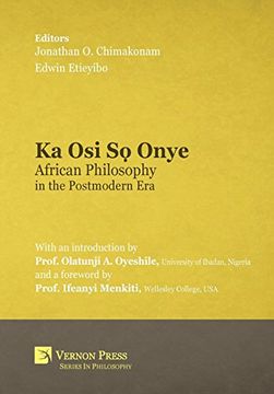 portada Ka osi sọ Onye: African Philosophy in the Postmodern era (Series in Philosophy) (en Inglés)