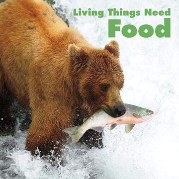 portada Living Things Need Food (What Living Things Need) (en Inglés)