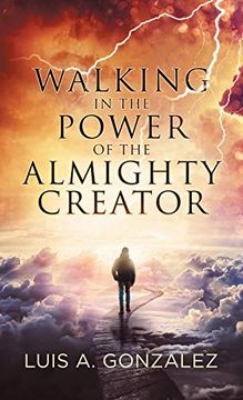 portada Walking in the Power of the Almighty Creator (in English)