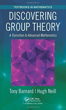 portada Discovering Group Theory: A Transition to Advanced Mathematics (Textbooks in Mathematics) (en Inglés)