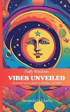 portada Vibes Unveiled: A Groovy Tarot Guide to Finding Cool Vibes (en Inglés)