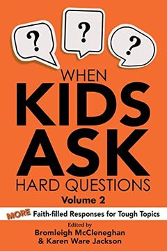 portada When Kids ask Hard Questions, Volume 2: More Faith-Filled Responses for Tough Topics (en Inglés)