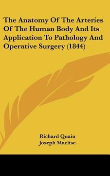 portada the anatomy of the arteries of the human body and its application to pathology and operative surgery (1844) (en Inglés)