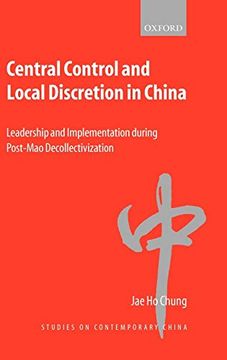 portada Central Control and Local Discretion in China: Leadership and Implementation During Post-Mao Decollectivization (Studies on Contemporary China) (en Inglés)