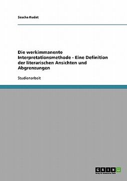 portada Die Werkimmanente Interpretationsmethode - Eine Definition der Literarischen Ansichten und Abgrenzungen (in German)