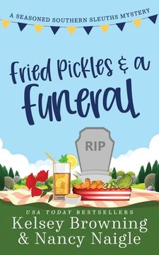 portada Fried Pickles and a Funeral: A Humorous and Heartwarming Cozy Mystery 