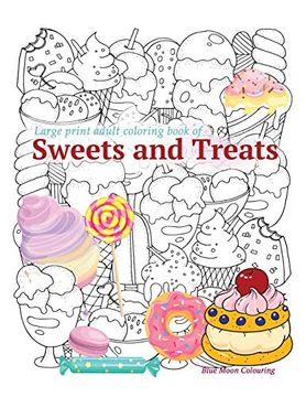 portada Large Print Adult Coloring Book of Sweets and Treats (in English)