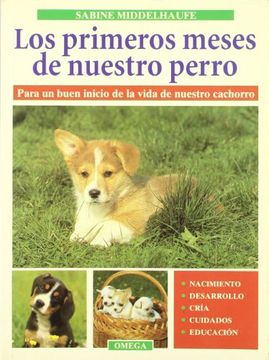 portada Los Primeros Meses de Nuestro Perro: Para un Buen Inicio de la Vida de Nuestro Cachorro (in Spanish)