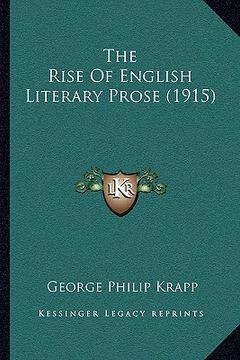 portada the rise of english literary prose (1915) (in English)