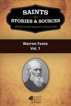 portada Saints, Stories & Sources: Warren Foote, Vol. 1 (en Inglés)