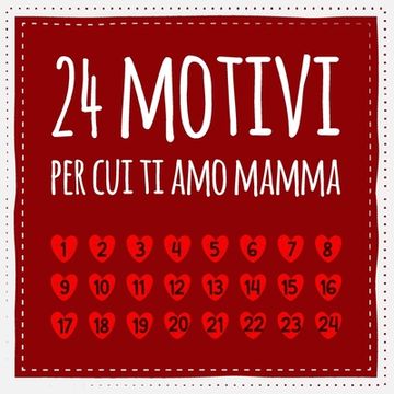 portada 24 motivi per cui ti amo mamma: Libro d'amore da compilare e regalare, regalo per la madre (en Italiano)
