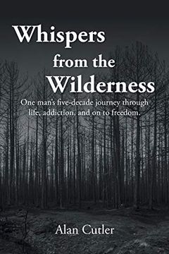 portada Whispers From the Wilderness: One Man'S Five-Decade Journey Through Life, Addiction, and on to Freedom 