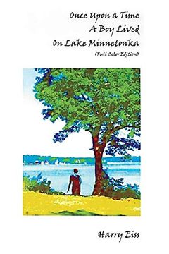 portada Once Upon a Time a boy Lived on Lake Minnetonka: Color Edition (Memoirs) (Volume 1) 