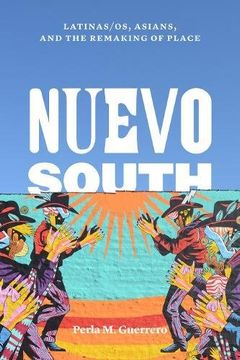 portada Nuevo South: Latinas/Os, Asians, and the Remaking of Place (Historia Usa) (en Inglés)