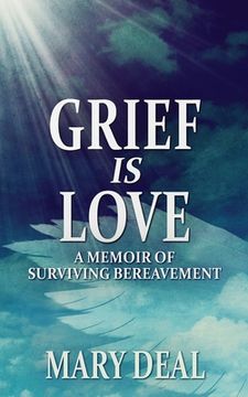 portada Grief is Love: A Memoir of Surviving Bereavement (en Inglés)