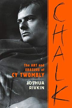 portada Chalk: The art and Erasure of cy Twombly