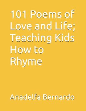 portada 101 Poems of Love and Life; Teaching Kids How to Rhyme (en Inglés)