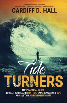 portada Tide Turners: The Practical Guide To Help You Feel In Control, Experience More Joy, And Sustain Achievement In Life