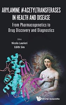 portada Arylamine N-Acetyltransferases in Health and Disease: From Pharmacogenetics to Drug Discovery and Diagnostics (Pharmacology Drug Discovery ph) (en Inglés)