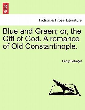 portada blue and green; or, the gift of god. a romance of old constantinople.