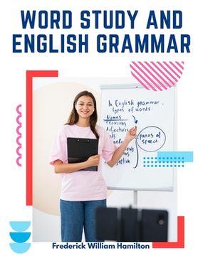 portada Word Study and English Grammar: A Primer of Information about Words, Their Relations and Their Uses