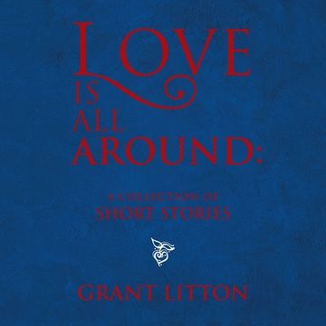 portada Love Is All Around: a Collection of Short Stories (en Inglés)