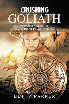 portada Crushing Goliath: Winning Practices for Slaying Giant People Problems (en Inglés)