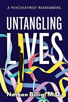 portada Untangling Lives: A Psychiatrist Remembers (en Inglés)