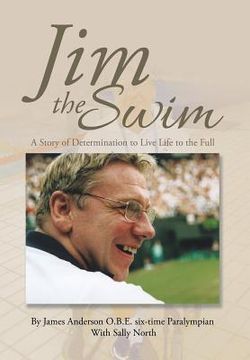 portada Jim the Swim: A Story of Determination to Live Life to the Full (en Inglés)