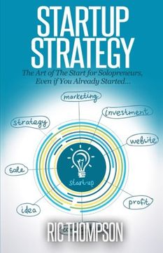 portada Startup Strategy: The Art of The Start for Solopreneurs, Even if You Already Started