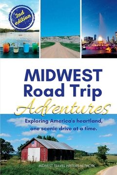 portada Midwest Road Trip Adventures: Exploring America's Heartland, One Scenic Drive at a Time (en Inglés)