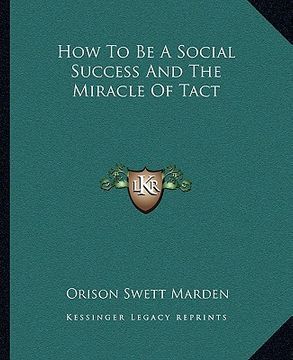 portada how to be a social success and the miracle of tact (en Inglés)