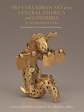 portada Pre-Columbian art From Central America and Colombia at Dumbarton Oaks: 5 (Pre–Columbian art at Dumbarton Oaks) (en Inglés)