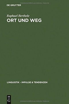 portada Ort und Weg: Die sprachliche Raumreferenz in Varietýten des Deutschen, Rýtoromanischen und Franzýsischen (German Edition)