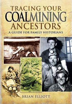 portada Tracing Your Coalmining Ancestors: A Guide for Family Historians (Family History)