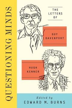 portada Questioning Minds: The Letters of guy Davenport and Hugh Kenner (en Inglés)