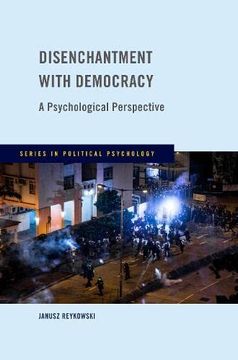 portada Disenchantment With Democracy: A Psychological Perspective (Series in Political Psychology) (in English)