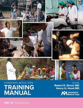 portada International Medical Corps Training Manual: Unit 10: Nursing Care (en Inglés)