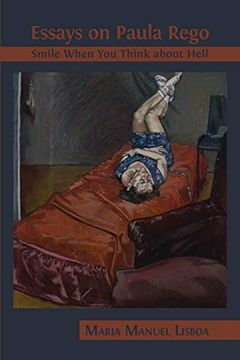 portada Essays on Paula Rego: Smile When you Think About Hell (en Inglés)