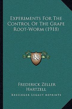 portada experiments for the control of the grape root-worm (1918) (en Inglés)